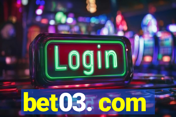 bet03. com